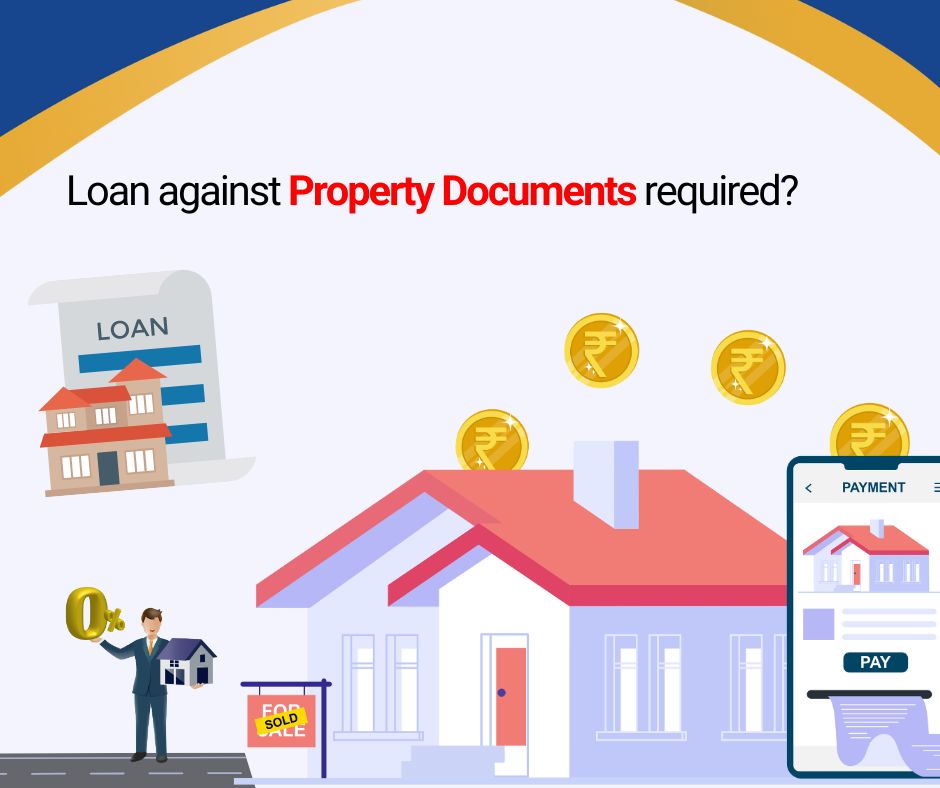 Loan against Property documents required?